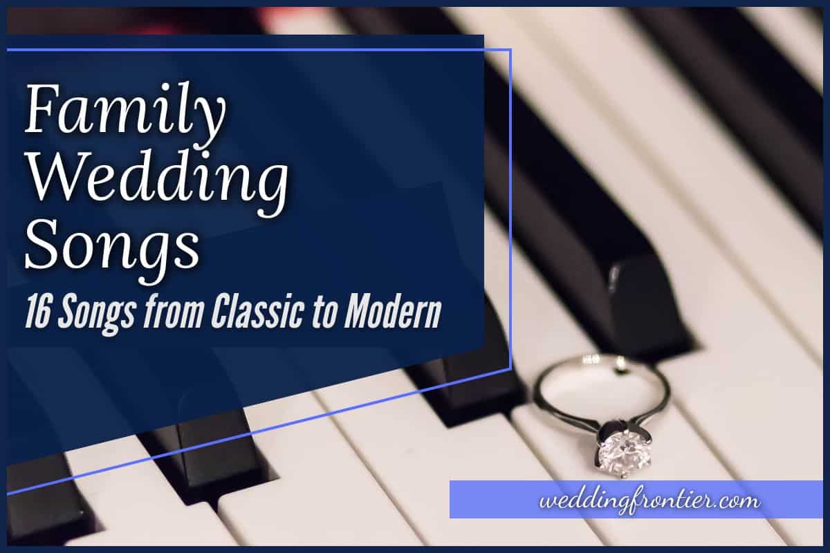 Family Wedding Songs 16 Songs from Classic to Modern