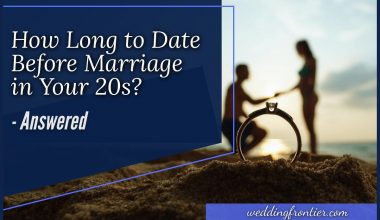 How Long to Date Before Marriage in Your 20s #AnsweredHow Long to Date Before Marriage in Your 20s #Answered