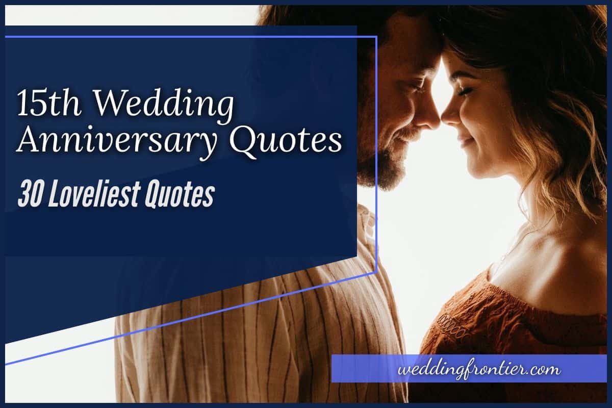 90+ Lovely 15th Wedding Anniversary Quotes & Messages