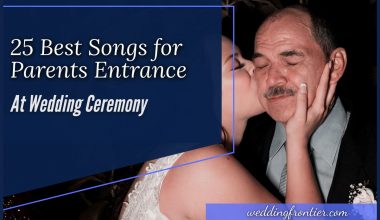 25 Best Songs for Parents Entrance at Wedding Ceremony