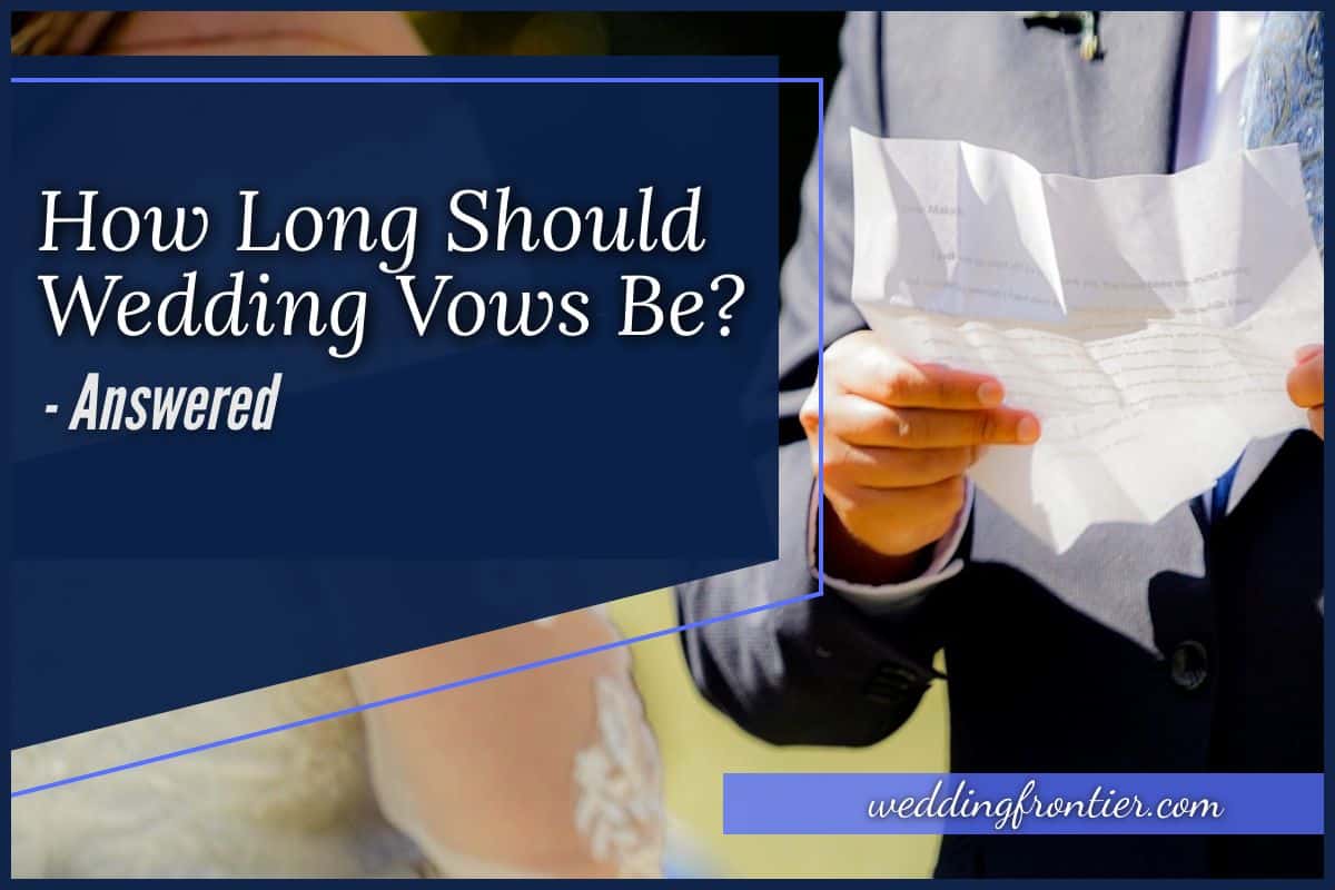 How Long Should Wedding Vows Be? (Estimate Guide)