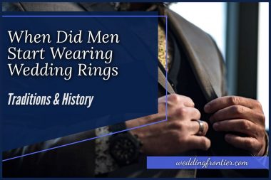 When Did Men Start Wearing Wedding Rings Traditions & History