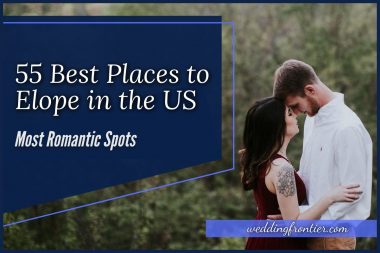 55 Best Places to Elope in the US (Most Romantic Spots)