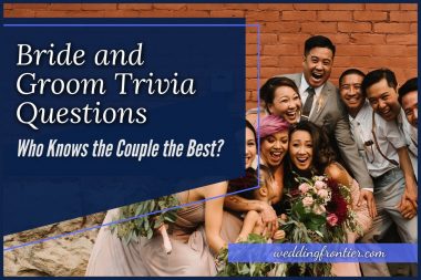 Bride and Groom Trivia Questions Who Knows the Couple the Best