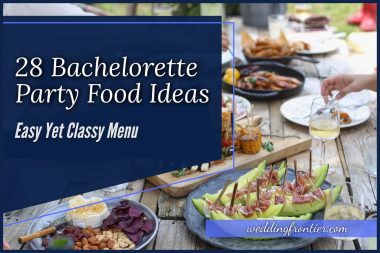 28 Bachelorette Party Food Ideas Easy Yet Classy Menu