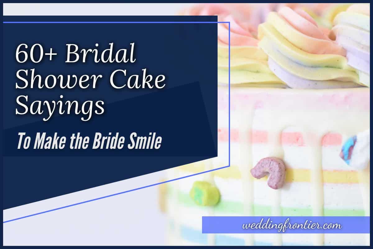 60+ Bridal Shower Cake Sayings to Make the Bride Smile