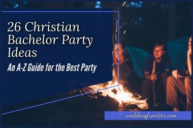26 Christian Bachelor Party Ideas An A-Z Guide for the Best Party