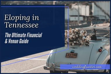 Eloping in Tennessee The Ultimate Financial & Venue Guide