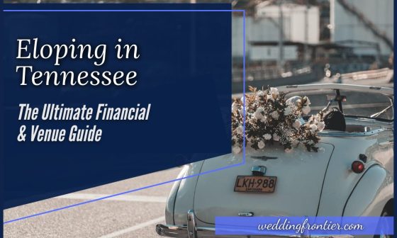 Eloping in Tennessee The Ultimate Financial & Venue Guide