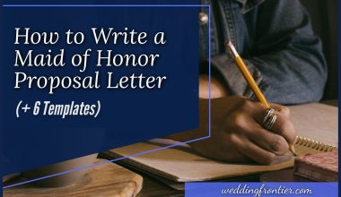 How to Write a Maid of Honor Proposal Letter (+ 6 Templates)