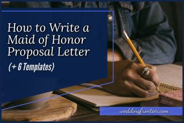 How to Write a Maid of Honor Proposal Letter (+ 6 Templates)