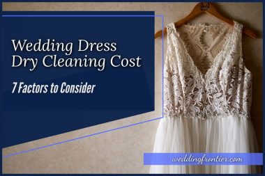 Wedding Dress Dry Cleaning Cost 7 Factors to Consider