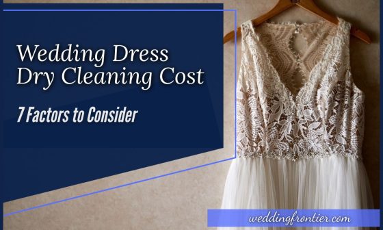 Wedding Dress Dry Cleaning Cost 7 Factors to Consider