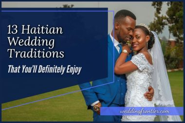 13 Haitian Wedding Traditions That You’ll Definitely Enjoy