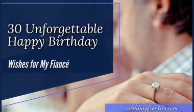30 Unforgettable Happy Birthday Wishes for My Fiancé