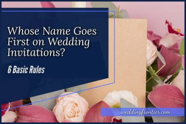 Whose Name Goes First on Wedding Invitations 6 Basic Rules