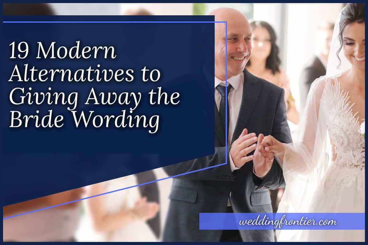 19-modern-alternatives-to-giving-away-the-bride-wording