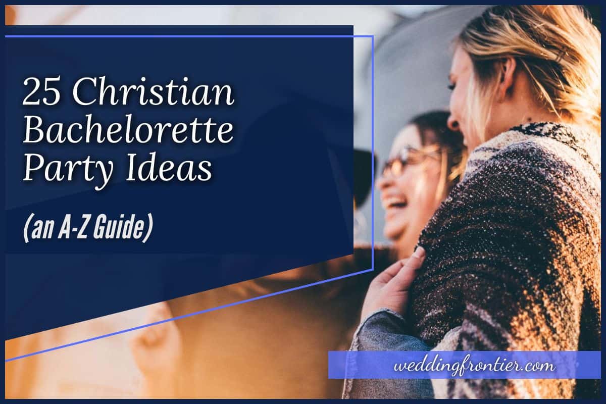 25 Christian Bachelorette Party Ideas (an AZ Guide)
