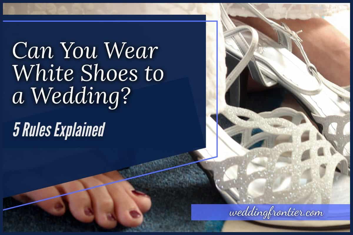 Can You Wear White Shoes to a Wedding? 5 Rules Explained
