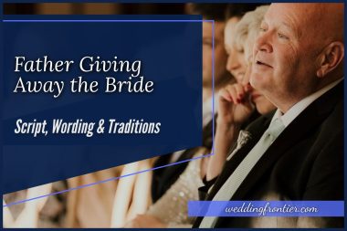 Father Giving Away the Bride Script, Wording & Traditions