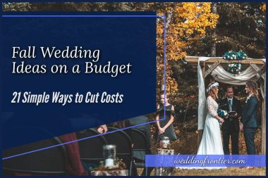 Fall Wedding Ideas on A Budget (21 Simple Ways to Cut Costs)