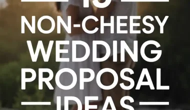 15 Non Cheesy Wedding Proposal Ideas